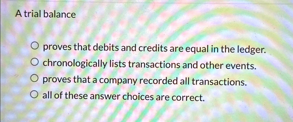 a trial balance proves that debits equal credits