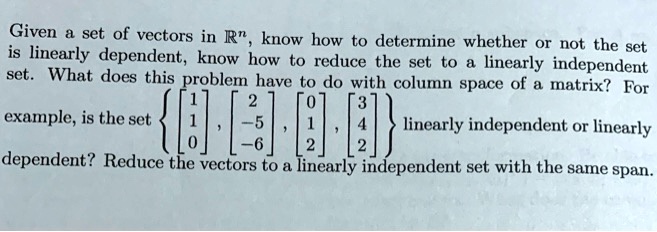 SOLVED: Given a set of vectors in Rn know how to determine whether or ...