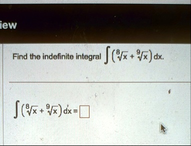 iew find the indefinite integral int left sqrt8x sqrt9x right dx int left sqrt8x sqrt9x right dx square 43312