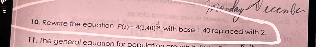 10. Rewrite the equation P(t) = 4(1.40)^(t)/(24) with base 1.40 replaced with 2.