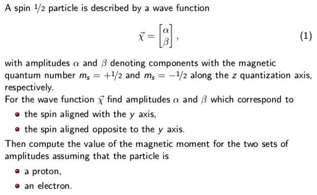 a spin 12 particle is described by wave function x 8 with amplitudes a ...