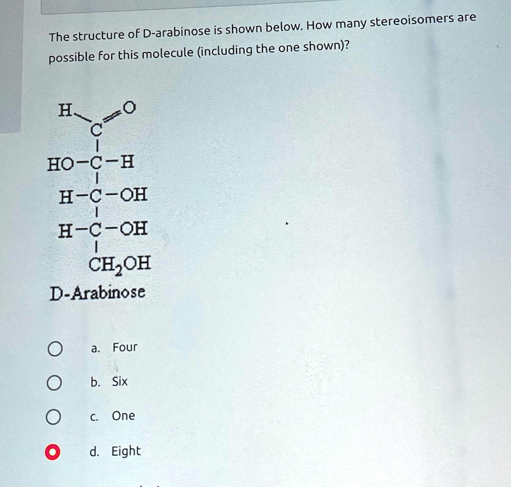 SOLVED: The Structure Of D-arabinose Is Shown Below. How Many ...