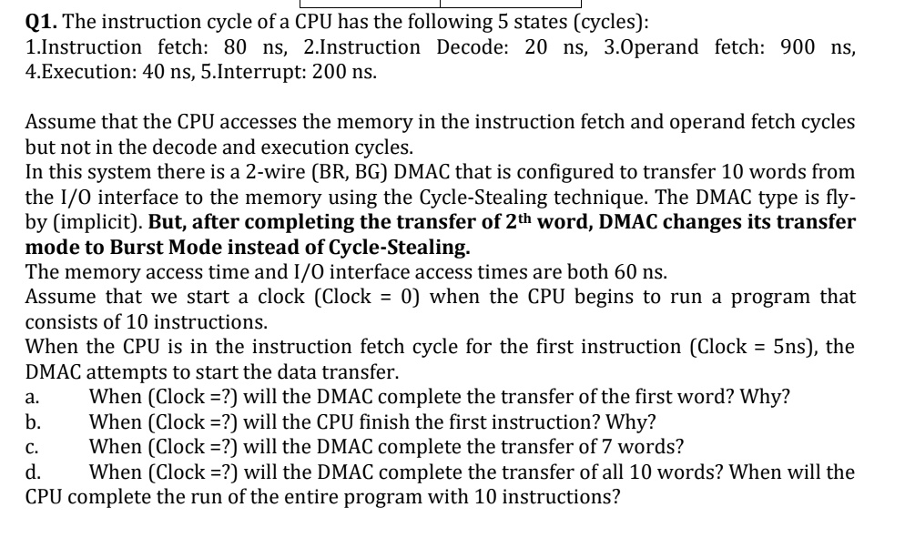 SOLVED: Q1. The instruction cycle of a CPU has the following 5 states ...
