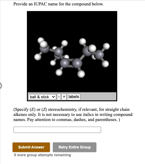 Provide an IUPAC name for the compound below.
(Specify (E) or (Z) stereochemistry, if relevant, for straight chain alkenes only. It is not necessary to use italics in writing compound names. Pay attention to commas, dashes, and parentheses. )