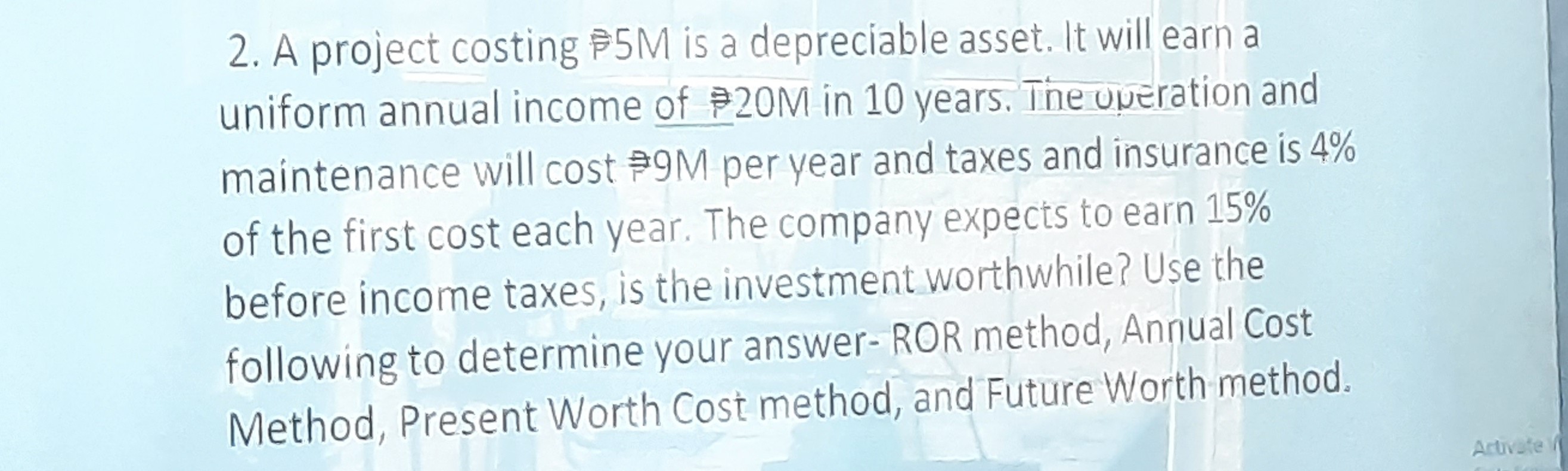 2. A project costing p̅ 5 M is a depreciable asset. It will earn a ...