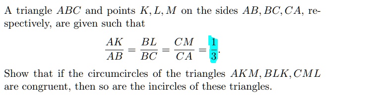 Solved A Triangle Abc And Points K L M Oh The Sides Ab Ca Re Spectively Are Given Such That Ak Bl Cm Ab Ca Show That If The Circumcircles Of The Triangles