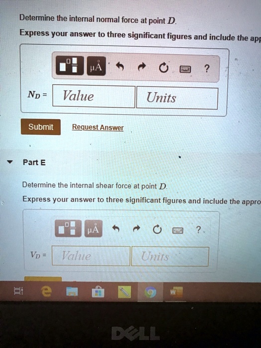 SOLVED: Determine the internal normal force at point D. Express your ...