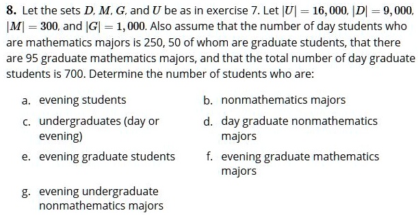 SOLVED: Let the sets D, M, G, and U be as in exercise 7. Let |UI ...