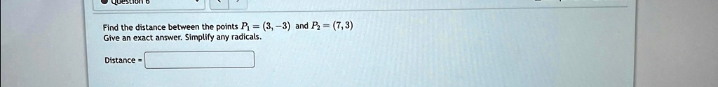 Find the distance between the points P1 = (3, -3) and P2 = (7, 3).
Give an exact answer. Simplify any radicals.
Distance =