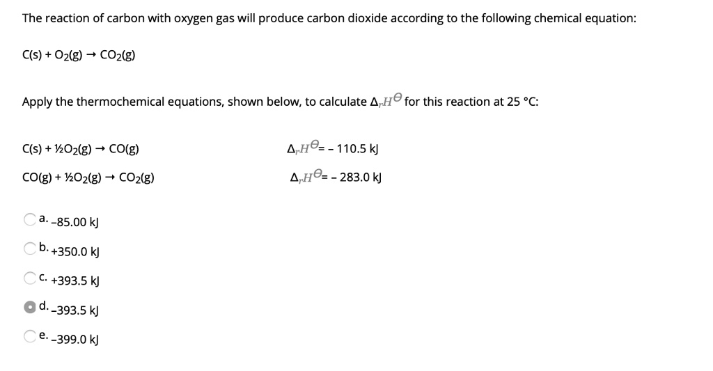 SOLVED:The reaction of carbon with oxygen gas will produce carbon ...