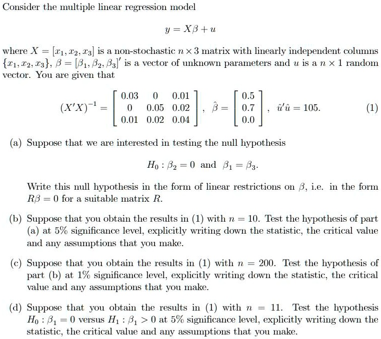 Solved Consider The Multiple Linear Regression Model Y Xb U Where X 21 12 T3 Is A Hon Stochastic N X3 Matrix With Linearly Independent Columns 11 12 13 B 81 B2 Bs Is A Vector