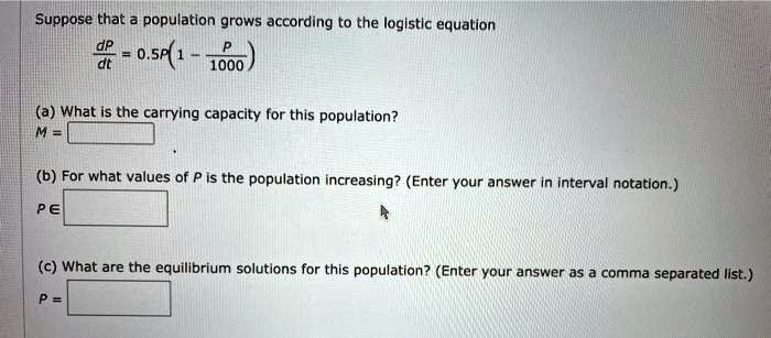 Solved Suppose That Population Grows According To The Logistic Equation