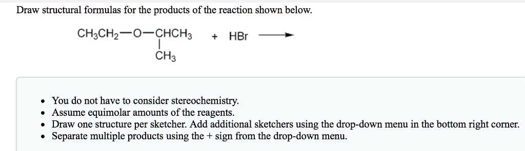 SOLVED: Draw structural formulas for the products of the reaction shown ...