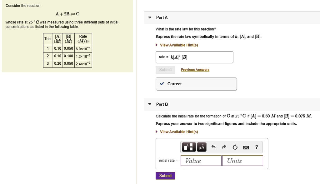Consider the reaction: A + 2B = C Part A: The rate of this reaction at ...