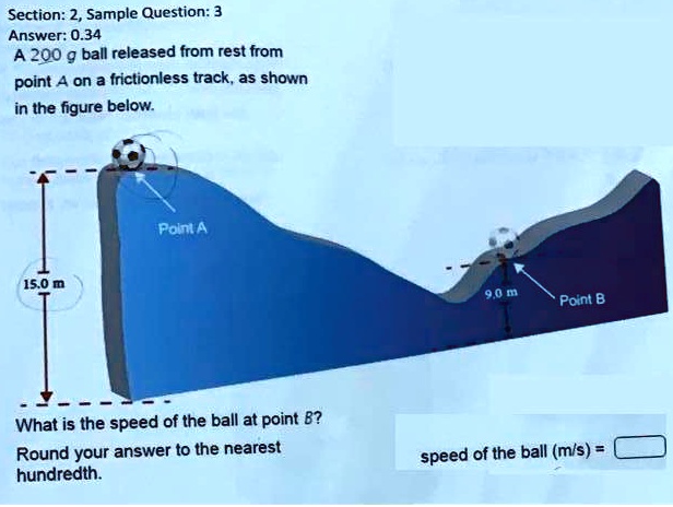 SOLVED: Section: 2, Sample Question: Answer: 0.34 A 200 G Ball Is ...