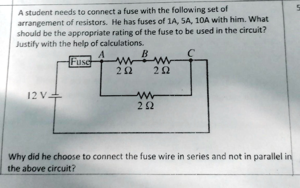 SOLVED 36.5 A student needs to connect a fuse with the following set