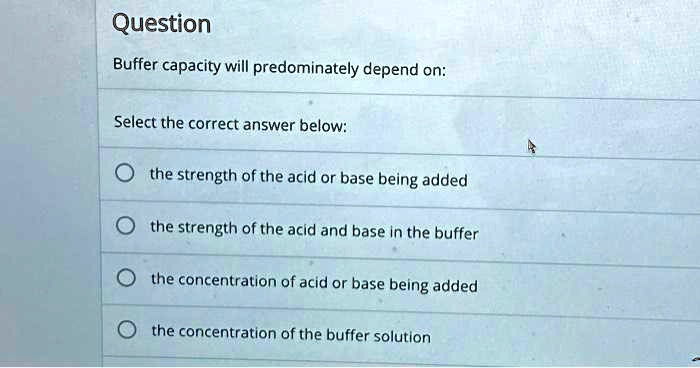 SOLVED: Question Buffer capacity will predominately depend on: Select ...