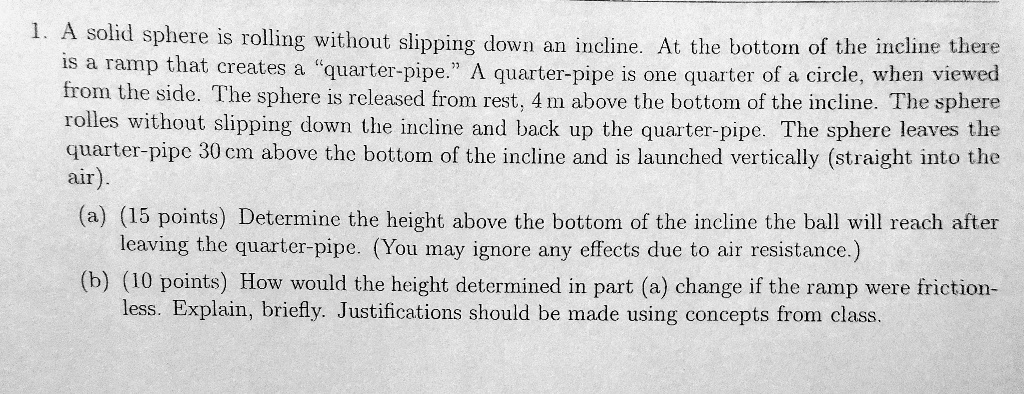 SOLVED: A solid sphere is rolling without slipping down an incline. At ...