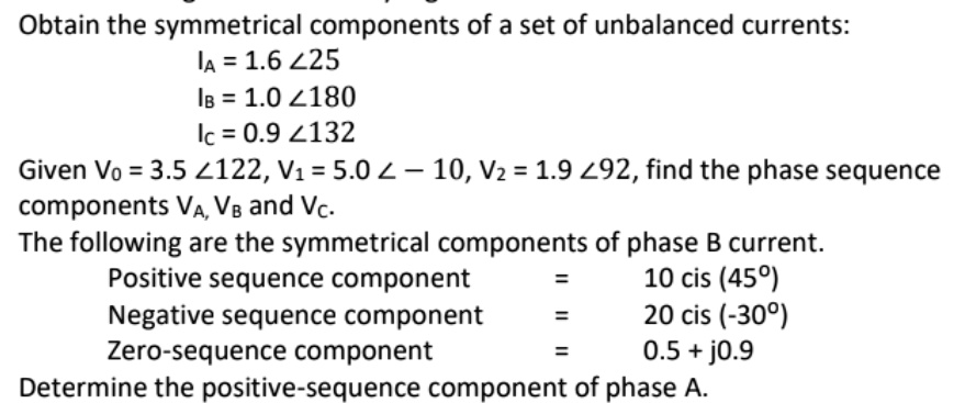 SOLVED: Obtain The Symmetrical Components Of A Set Of Unbalanced ...