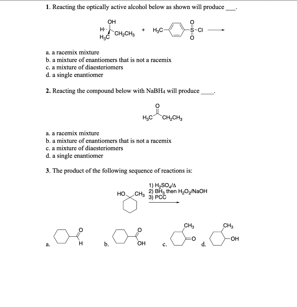 Solved 1 Reacting The Optically Active Alcohol Below As Shown Will Produce Oh H F Chzcha Hac Hzc A Racemix Mixture B A Mixture Of Enantiomers That Is Not A Racemix A Mixture Of