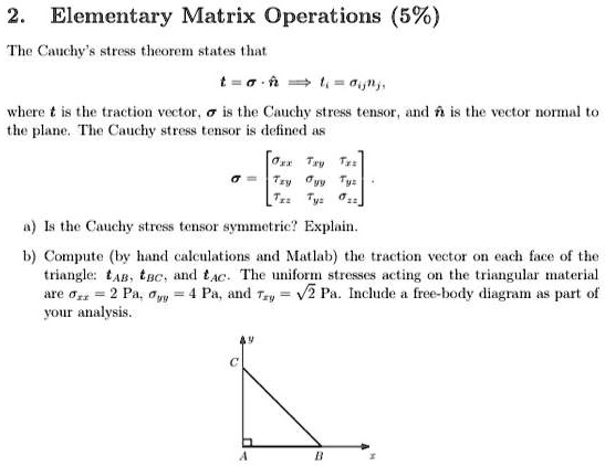 2. Elementary Matrix Operations (5%) The Cauchy's stress...