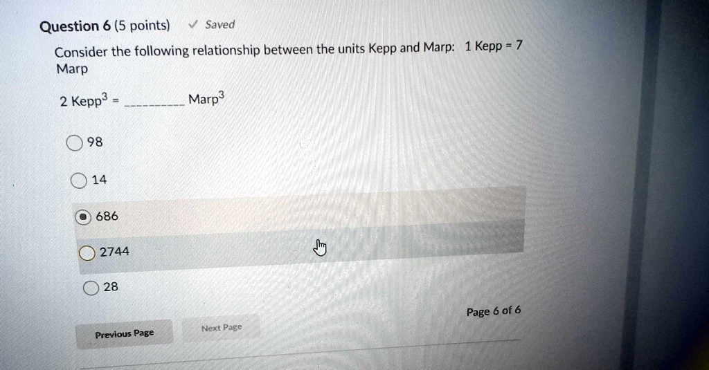 Consider the following relationship between the units Kepp and Marp: 1 Kepp = 7 Marp

2 Kepp³ =  Marp³

98
14
686
2744
28