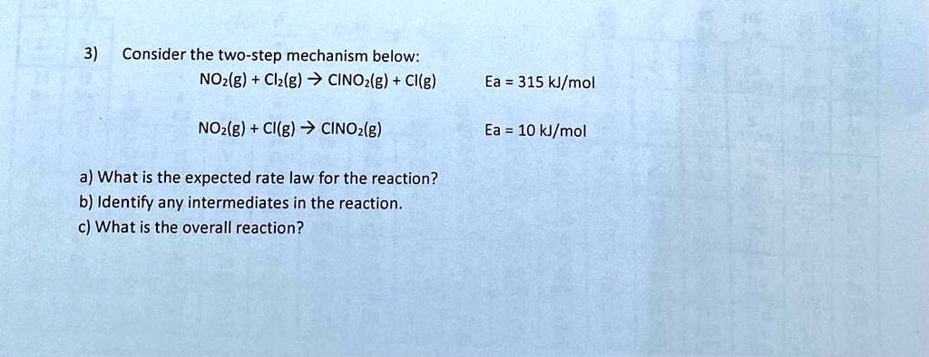 SOLVED: 3) Consider the two-step mechanism below: NOzlg) + Clzlg ...