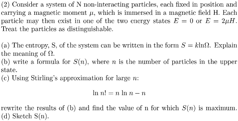 SOLVED: 2) Consider A System Of N Non-interacting Particles, Each Fixed ...