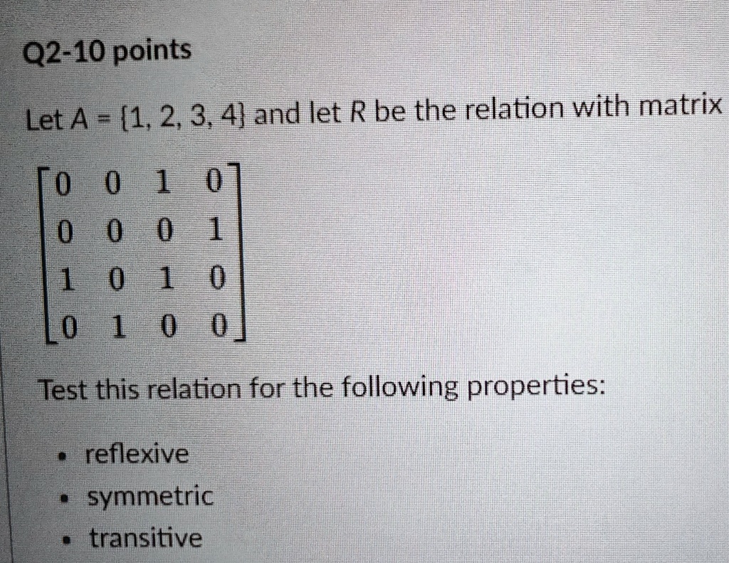 SOLVED: Let A = 1, 2, 3, 4 and let R be the relation with matrix 0 Test ...
