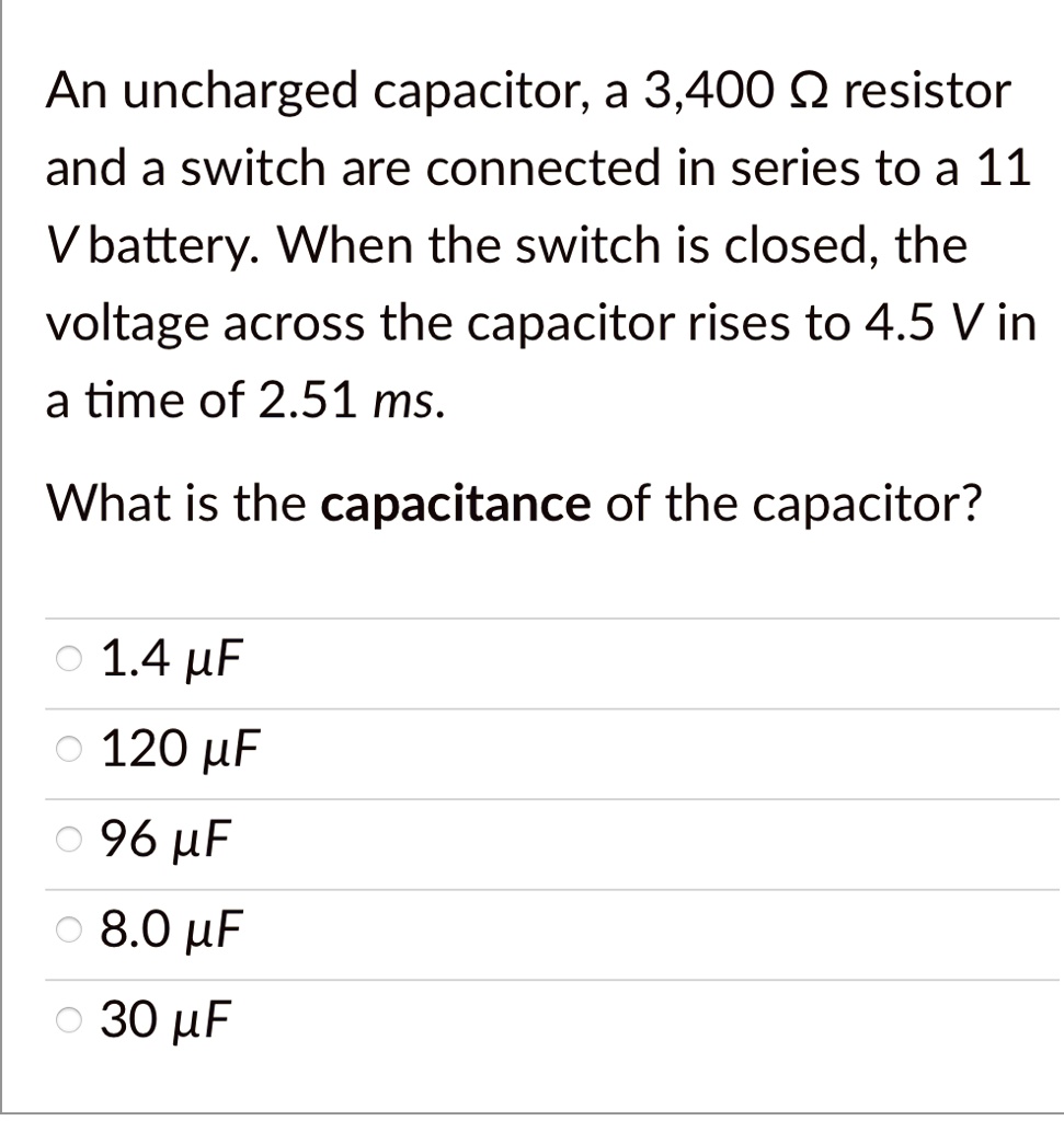 SOLVED An uncharged capacitor; a 3,400 resistor and a switch are