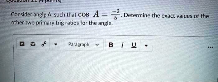 Solved Consider Angle A Such That Cos A Other Two Primary Trig Ratios For The Angle Determine 4306