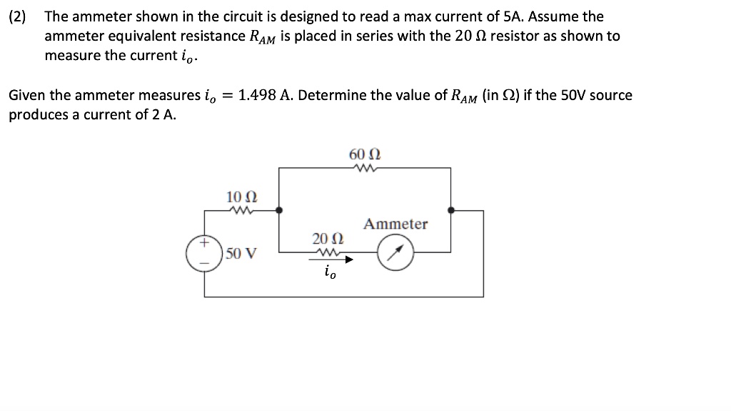 SOLVED (2) The ammeter shown in the circuit is designed to read a max