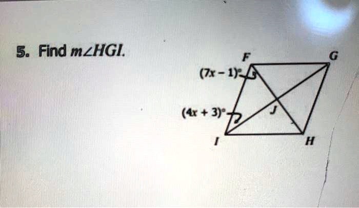 5. Find m∠ HGI.
(7x - 1)°
(4x + 3)°