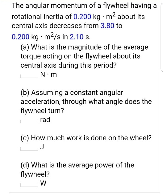 the angular momentum of a flywheel having rotational inertia of 0200 kg ...