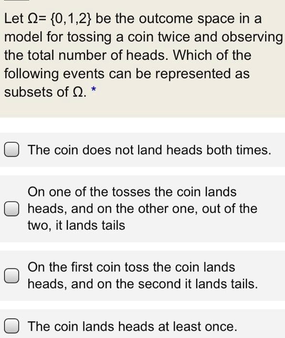SOLVED Let Q= 0,1,2 be the space in a model for tossing a coin