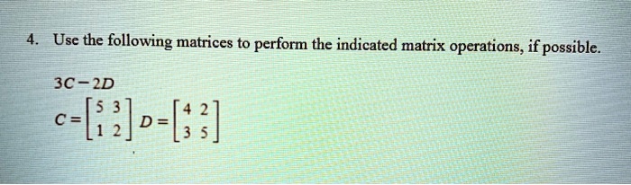 SOLVED: Use the following matrices to perform the indicated matrix ...
