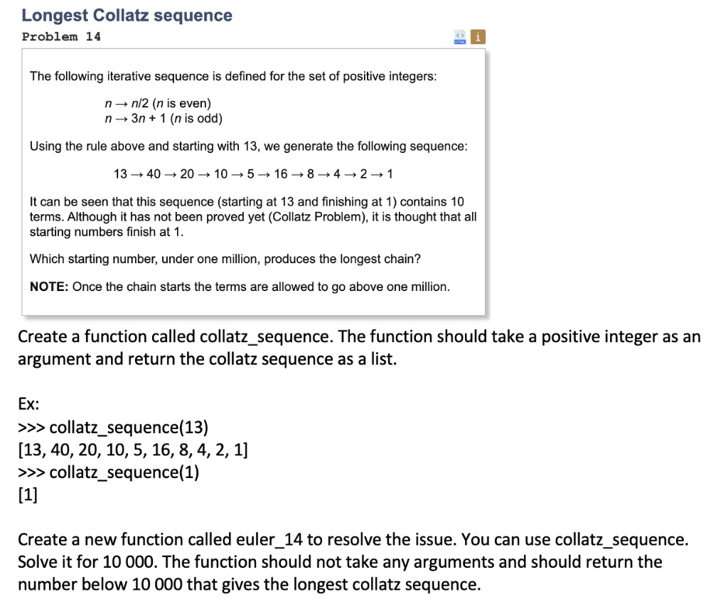 SOLVED: Longest Collatz sequence Problem 14 The following iterative ...
