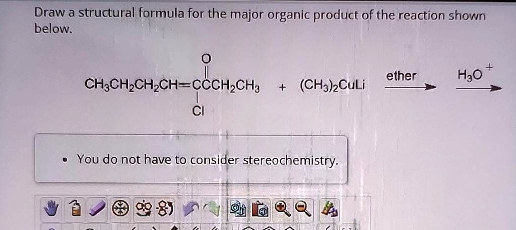 Draw a structural formula for the major organic product of the reaction ...
