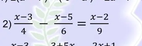 (x-3)/(4) - (x-5)/(6) = (x-2)/(9)