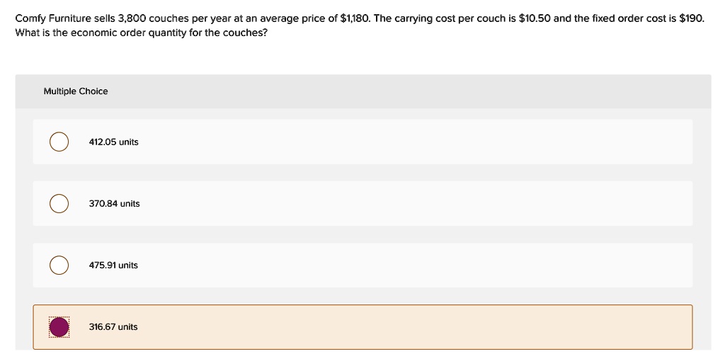 SOLVED HELP!! Comfy Furniture sells 3,800 couches per year at an