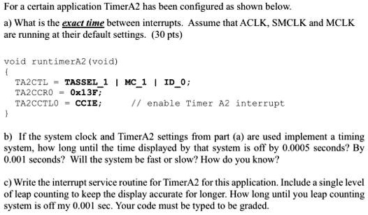 SOLVED: Text: ANSWER CC language For a certain application, TimerA2 has ...