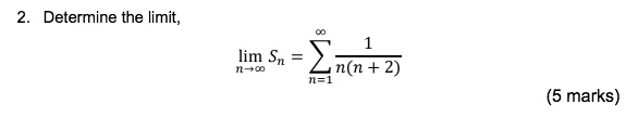 determine the limit lim sn m0 nn 2 5 marks 45277