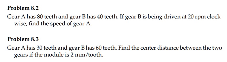 SOLVED: Problem 8.2 Gear A Has 80 Teeth And Gear B Has 40 Teeth. If ...