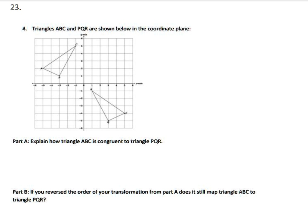 23 4 Triangles Abc And Pqr Are Shown Below In The Coordinate Plane Part A Explain How 4066