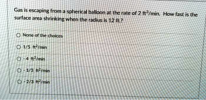 Gas Is Escaping From A Spherical Balloon At The Rate SolvedLib