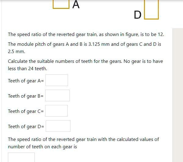 SOLVED The speed ratio of the reverted gear train, as shown in the