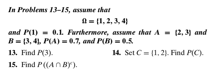 SOLVED: In Problems 13-15, assume that Ω={1, 2, 3, 4} and P(1)=0.1 ...