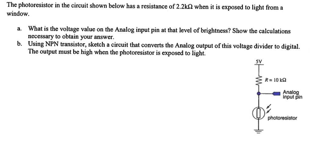 SOLVED The photoresistor in the circuit shown below has a resistance