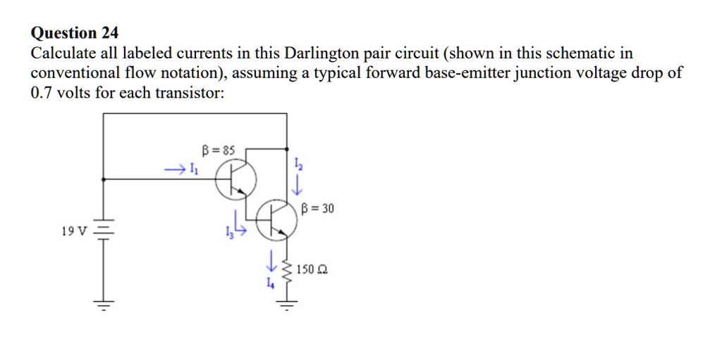 SOLVED Question 24 Calculate all labeled currents in this Darlington