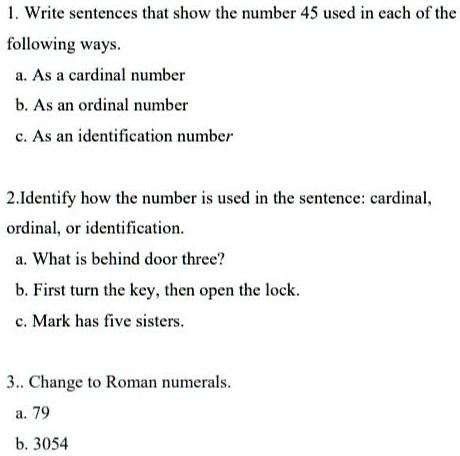 [GET ANSWER] 1. Write sentences that show the number 45 used in each of ...